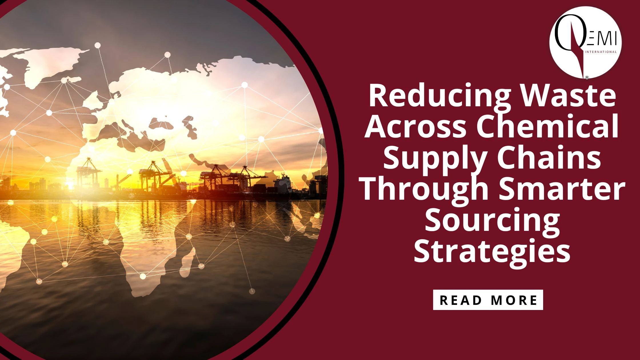 Reducing Waste Across Chemical Supply Chains Through Smarter Sourcing Strategies Global port operations highlight smarter chemical sourcing and coordinated supply chains.